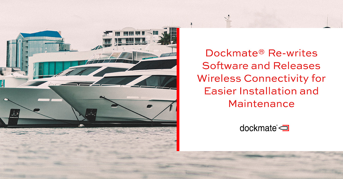 Dockmate® re-writes software and releases wireless connectivity for easier installation and maintenance